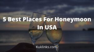 Read more about the article 5 Best Places for Honeymoon in USA