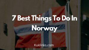 Read more about the article 7 Best Things To Do In Norway