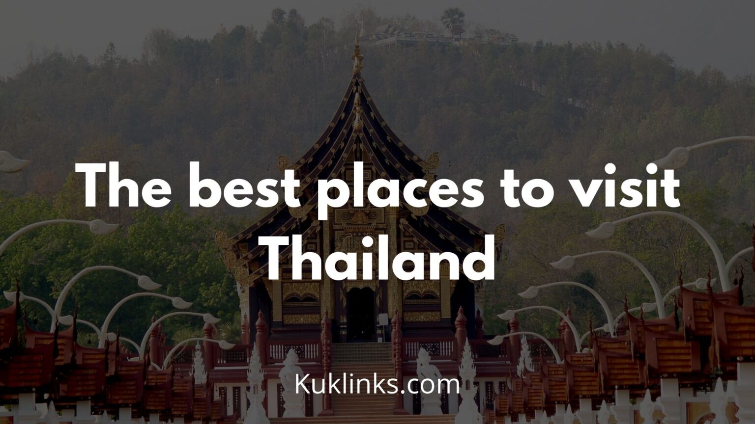 You are currently viewing The best places to visit Thailand