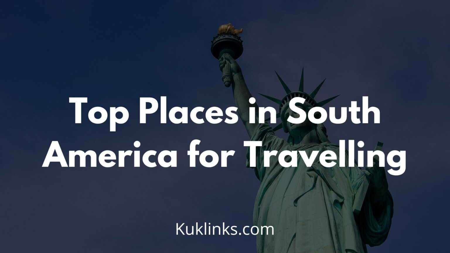 Read more about the article Top Places in South America for Travelling
