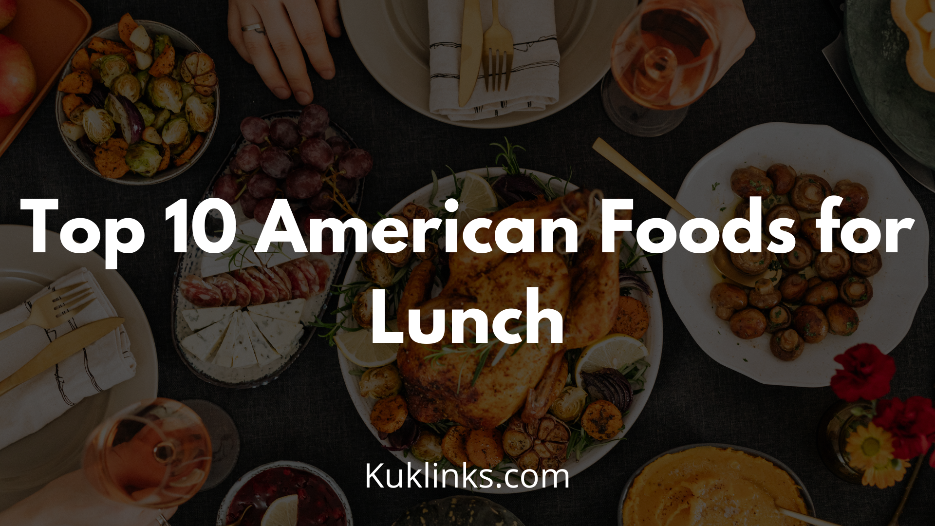 Read more about the article Top 10 American Foods for Lunch