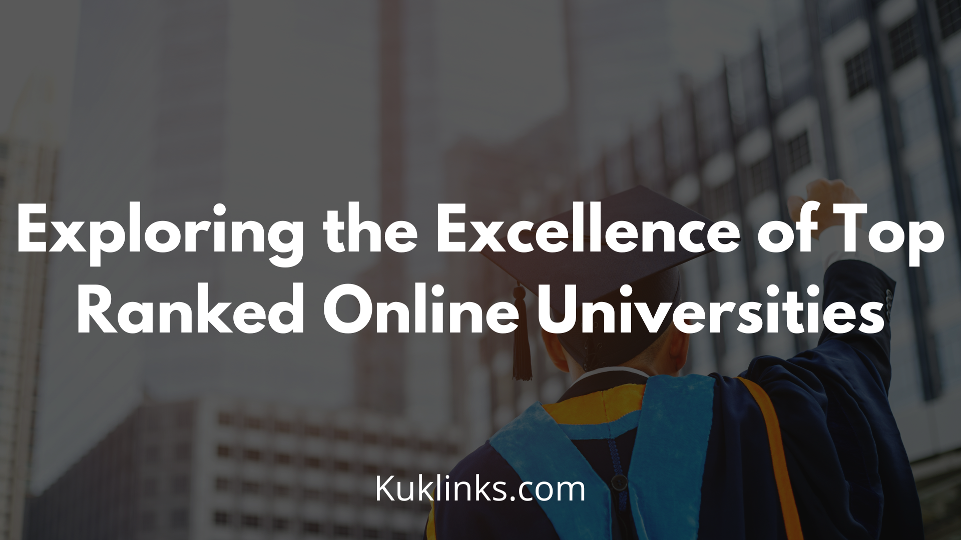 Read more about the article Exploring the Excellence of Top Ranked Online Universities